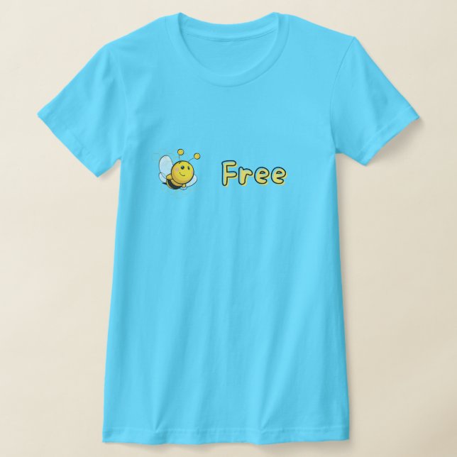 Funny Be Free T - Shirt (Ablage )
