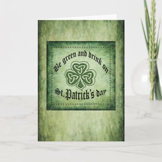 Funny "be green and drink on" irisches Kleeblatt Karte (Vorderseite)