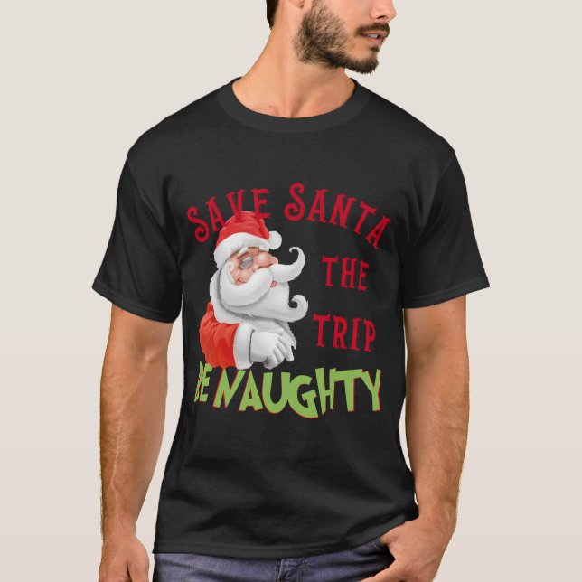 Funny Be Naughty Santa Clause Weihnachten T-Shirt (Vorderseite)
