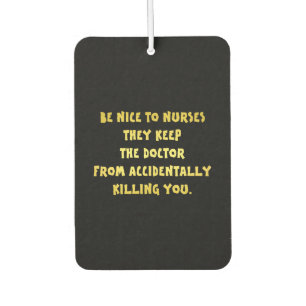 Funny Be Nice-Nurses Joke Autolufterfrischer
