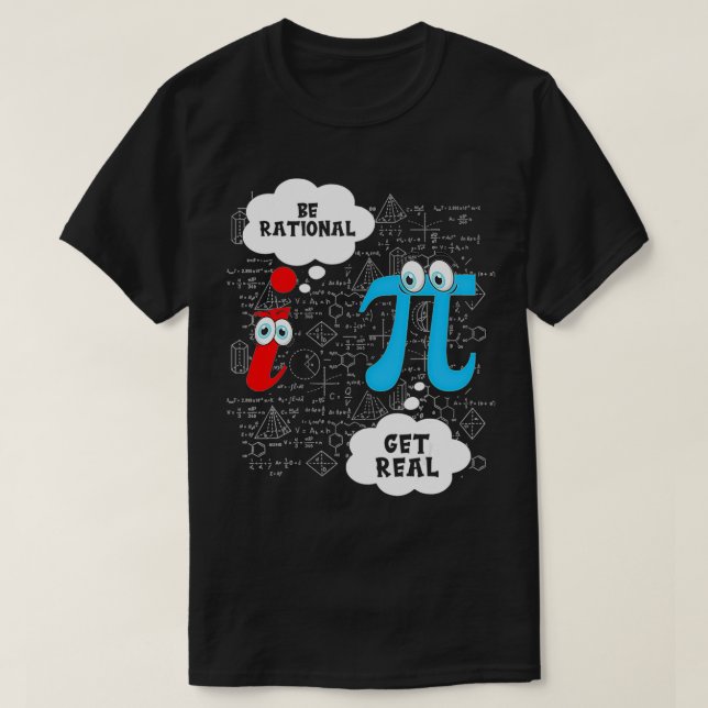 Funny Be Rational erhalten echte Niedliche Mathe P T-Shirt (Design vorne)