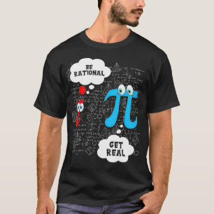 Funny Be Rational erhalten echte Niedliche Mathe P T-Shirt