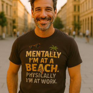 Funny Beach Work Zitat T - Shirt   Mental am Stran