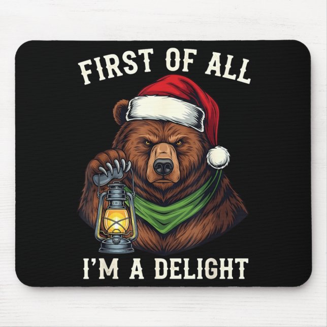 Funny Bear First Of All I'm A Delight Merry Christ Mousepad (Vorne)