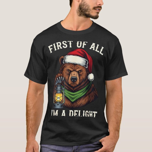 Funny Bear First Of All I'm A Delight Merry Christ T-Shirt (Vorderseite)
