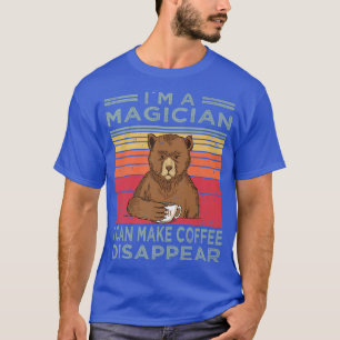 Funny Bear Kaffee In a Magican kann ich Kaffee D m T-Shirt