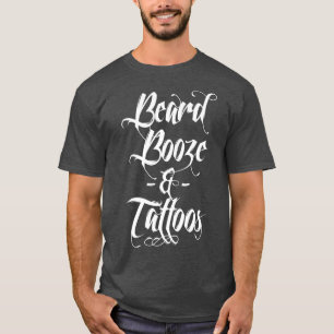 Funny Beard Booze Tattoos Männer Alkohol Vater Ges T-Shirt