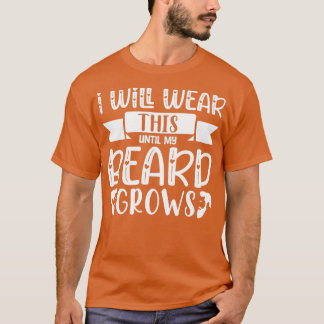 Funny Beard Geschenke, die ich tragen, bis mein Ba T-Shirt