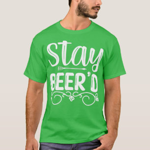 Funny Beard Gifts Stay Beerd 3 T-Shirt