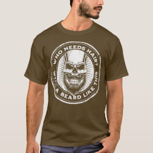 Funny Beard Shirt, das Hair mit einem Bart wie Fis T-Shirt