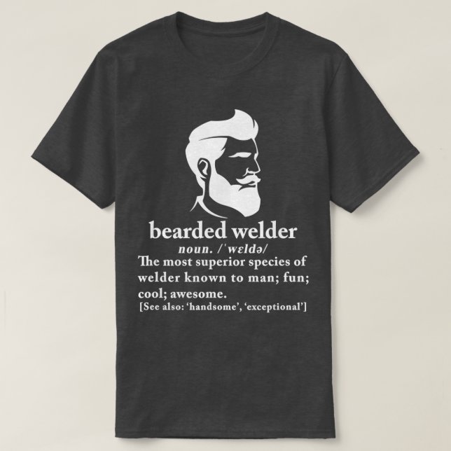 Funny Beard Welder Definition bedeutet Geschenk T-Shirt (Design vorne)