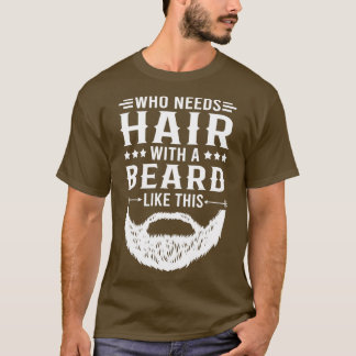 Funny Beard Zitat, der Haare mit einem Bart wie T-Shirt