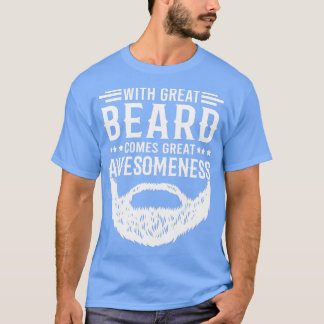 Funny Beard Zitat mit großartiger Bart kommt sehr  T-Shirt