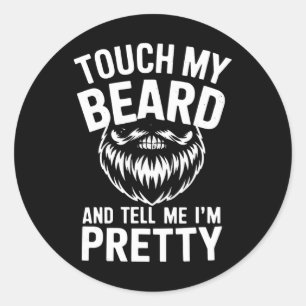 Funny Beard Zitat Touch mein Bart und sagen Sie mi Runder Aufkleber