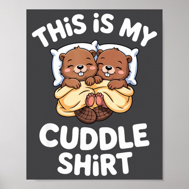 Funny Beaver Couple This Is My Cuddle  Poster (Vorne)