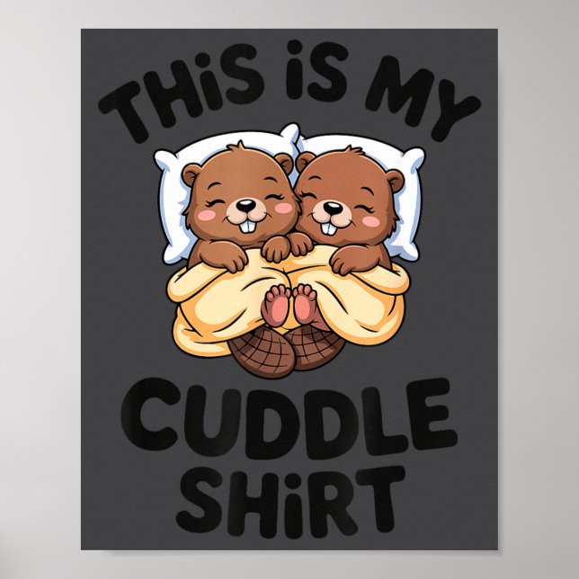 Funny Beaver Couple This Is My Cuddle  Poster (Vorne)