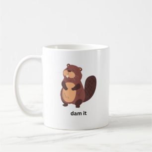 Funny Beaver Dam it Beavers Spaß Süße Tier Grab Kaffeetasse