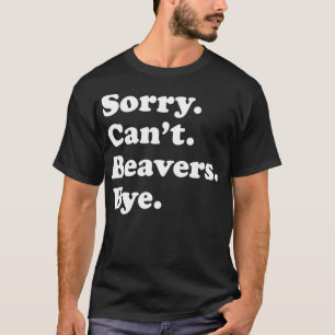 Funny Beaver Geschenk für Männer Frauen Jungen ode T-Shirt