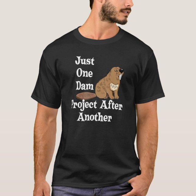Funny Beaver spendet ein Dam Projekt nach einem we T-Shirt (Vorderseite)