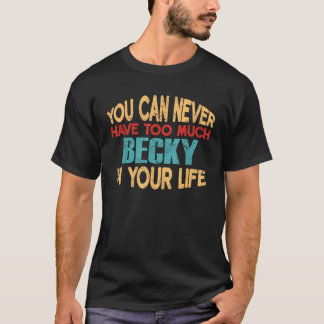 Funny Becky Personalisiert Vorname Joke Item T-Shirt