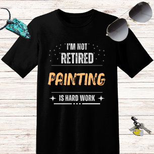 Funny bedressen Nicht pensionierte Malerei ist har T-Shirt
