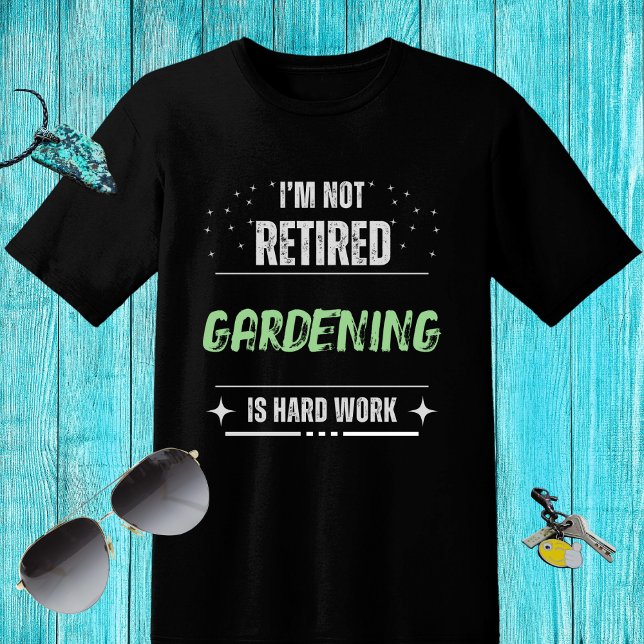 Funny bedrückt Nicht pensionierte Gartenarbeit T-Shirt (Von Creator hochgeladen)