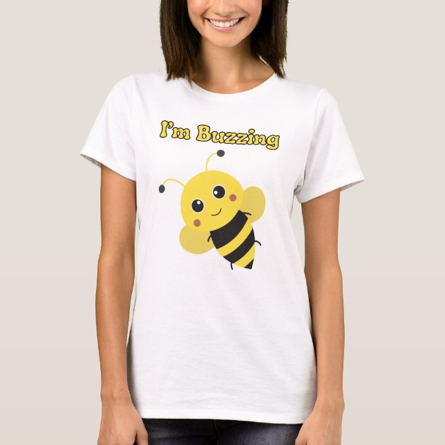 Funny Bee I'm Buzzing Slogan Graphic T-Shirt (Vorderseite)
