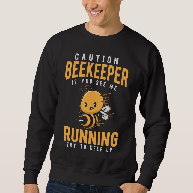 Funny Beekeeper Joke Bee Spaß Sweatshirt (Vorderseite)