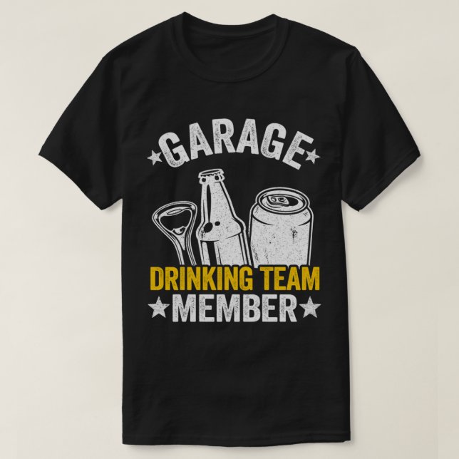 Funny Beer Garage Drinker Garage Drinker Team Mem T-Shirt (Design vorne)