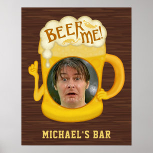 Funny Beer Me Drink Spaß   Bar für benutzerdefinie Poster