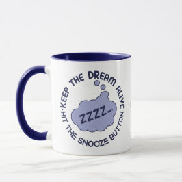 Funny "Behalt The Dream Alive" individuelle Name T Tasse