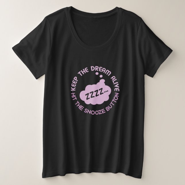 Funny "Behalt The Dream Alive" Shirts & Jacken (Design vorne)