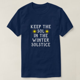 Funny "Behalt the Sol in the Winter Solstice" T-Shirt
