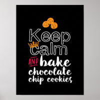 Funny Behalte Ruhe und Bake Chocolate Chip Cookies