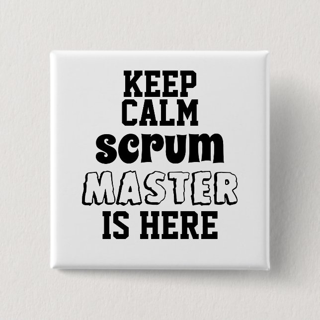 Funny behalten ruhiger Scrum Master ist hier Button (Vorderseite)