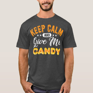 Funny Behielt Beruhigung und gab mir Candy Hallowe T-Shirt