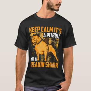 Funny Behielt Ruhe sein a Pitbull nicht Freakin Sh T-Shirt