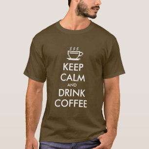 Funny Behielt ruhig und trinke Kaffee T-Shirt
