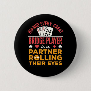 Funny Behind jedem großen Bridge Player Partner Button