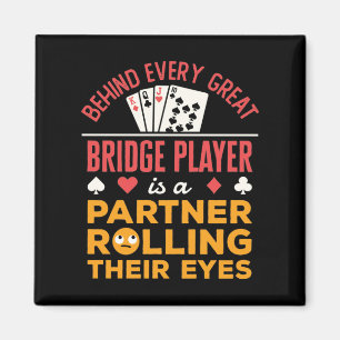 Funny Behind jedem großen Bridge Player Partner Magnet