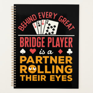 Funny Behind jedem großen Bridge Player Partner Planer