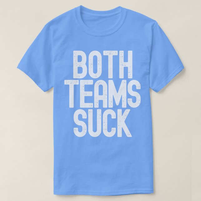 Funny Beide Teams Sind zum Kotzen T-Shirt (Design vorne)