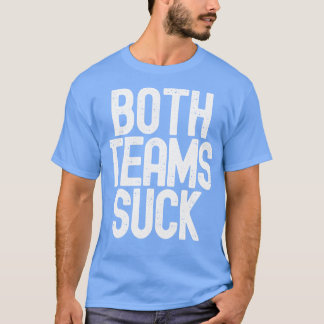Funny Beide Teams Sind zum Kotzen T-Shirt