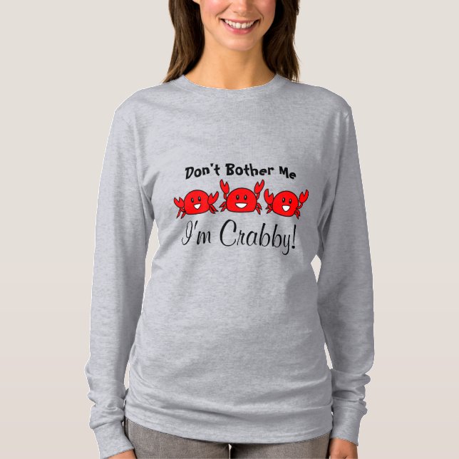 Funny belästige mich nicht, ich bin Crabby! Happy  T-Shirt (Vorderseite)