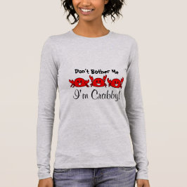 Funny belästige mich nicht, ich bin Crabby! Happy T-Shirt