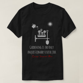 Funny Bernard Shaw Zitat, Gartenarbeit, Job schwar T-Shirt