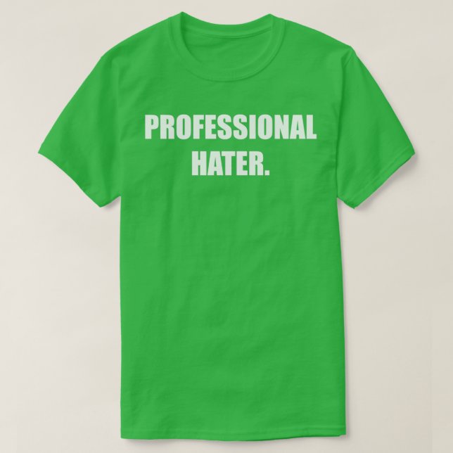 FUNNY BERUFLICH HATER DESIGN T-Shirt (Design vorne)