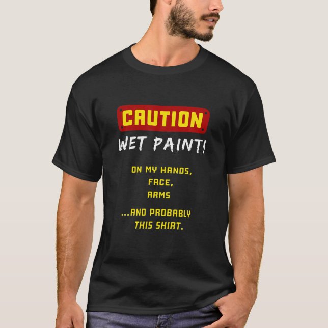 Funny Beruflich Painter Wet Paint Artist Men Wo T-Shirt (Vorderseite)