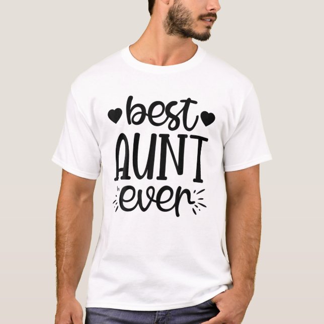 Funny Best Aunt Ever Auntie Life Niece Nephew Gift T-Shirt (Vorderseite)