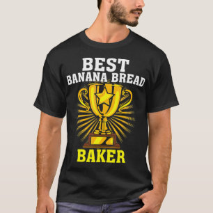 Funny Best Banana Brot Baker Niedlich Konditorei K T-Shirt